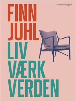FINN JUHL - Liv, værk, verden